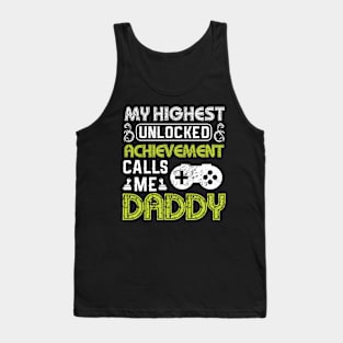 My Highest Unlocked Achievement Calls Me Daddy Tank Top